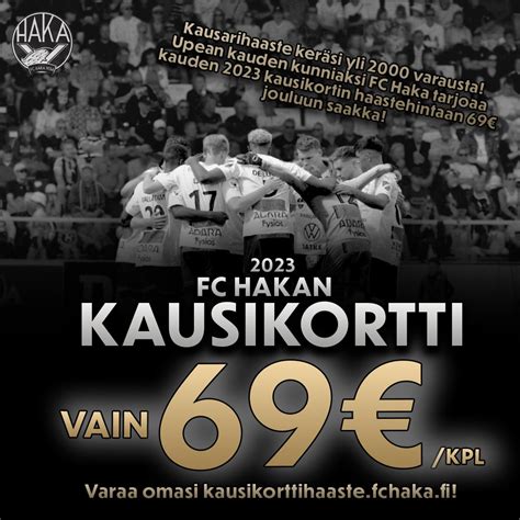 FC Haka Valkeakoski on Twitter Huomasithan että Hakan kausikortin kaudelle saa nyt