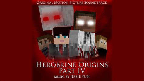 Herobrine Origins Part Iv Original Soundtrack Preview Jessie Yun