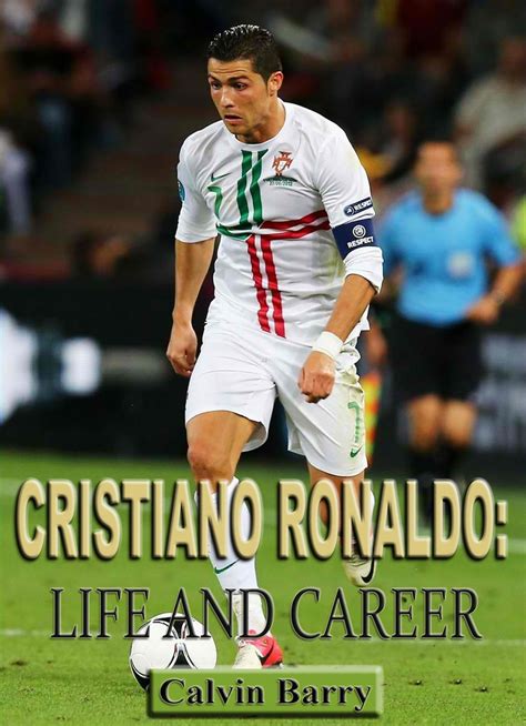 Read Cristiano Ronaldo Life And Career Online By Calvin Barry Books