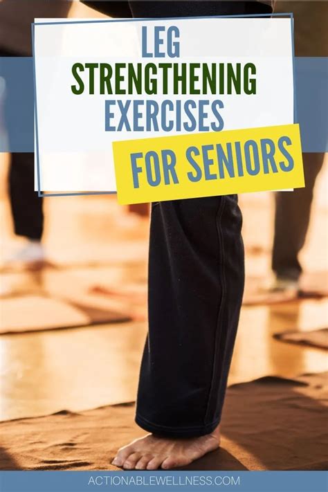 Leg Strengthening Exercises For Seniors Actionable Wellness Stretching