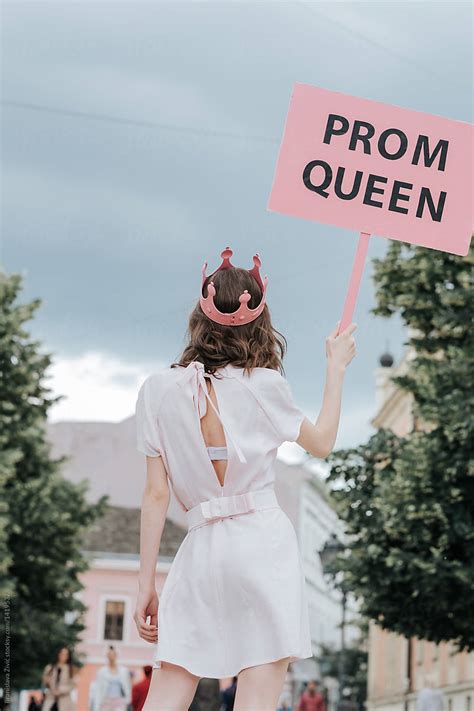Girl With A Sign Prom Queen By Branislava Živić Prom Queen Prom