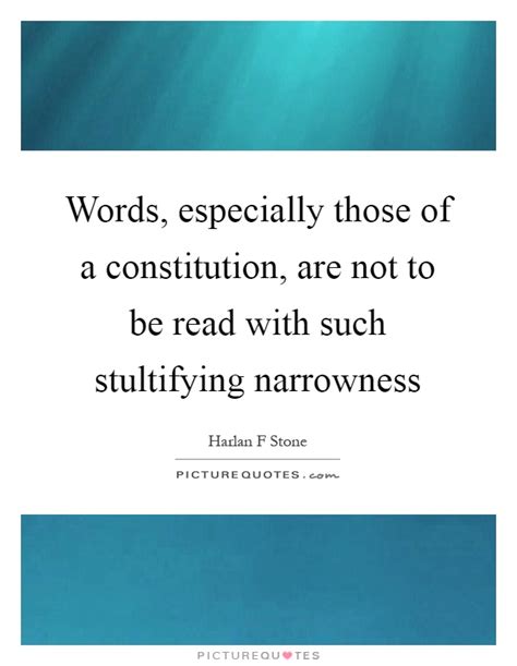 Words Especially Those Of A Constitution Are Not To Be Read