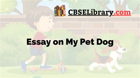 Essay On My Pet Dog My Pet Dog Essay In English For Students And