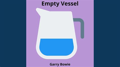 Empty Vessel Youtube