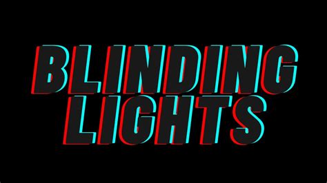 Blinding Lights Lyric Video Youtube