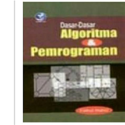 Jual Buku Dasar Dasar Algoritma Dan Pemrograman Fathful Wahid Shopee Indonesia