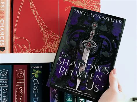 Lets just admit that none of us will ever be boring hufflepuff rays of sunshine or idiotic gryffindor dolts who think everything will turn out alright if you're reckless enough in pursuit of. The Shadow Between Us By Tricia Levenseller - Book Review ...