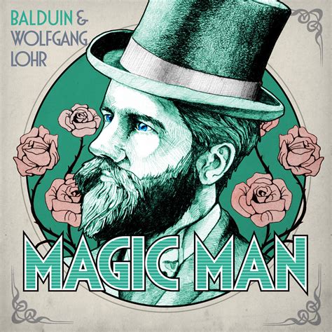 Magic Man Balduin Wolfgang Lohr Feat J Fitz Balduin
