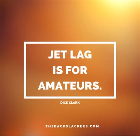 Enjoy our jet lag quotes collection by famous authors and film directors. Jet Lag Quotes. QuotesGram