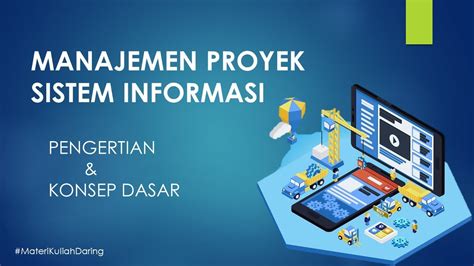 Manajemen Proyek Sistem Informasi Pengertian Dan Konsep Dasar Mpsi