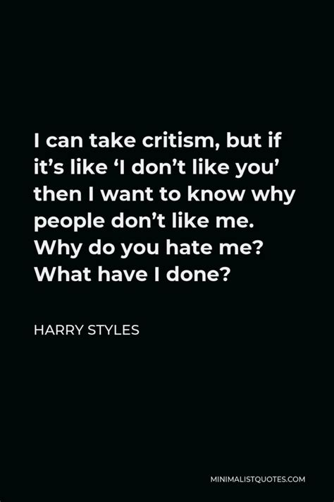 Harry Styles Quote I Can Take Critism But If It S Like I Don T Like