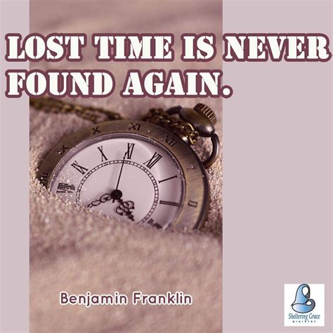Lost Time Is Never Found Again Benjamin Franklin Quotes Lost