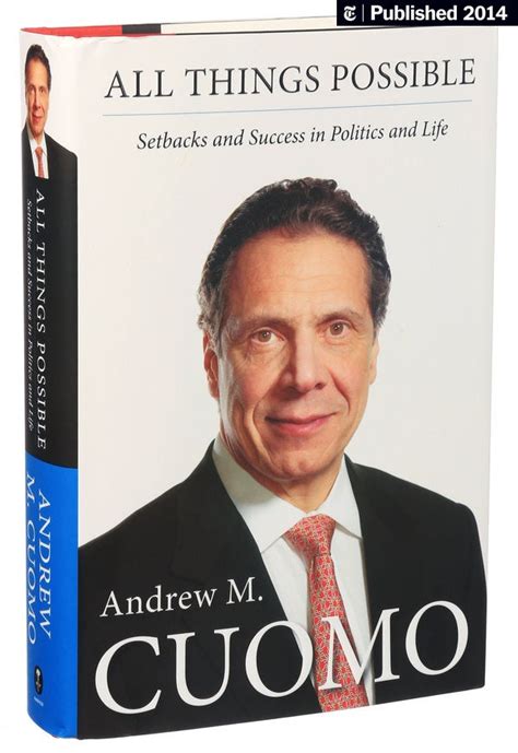 Andrew M Cuomo Tells His Story In ‘all Things Possible The New York