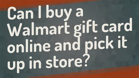 Maybe you would like to learn more about one of these? Can I buy a Walmart gift card online and pick it up in store? - YouTube