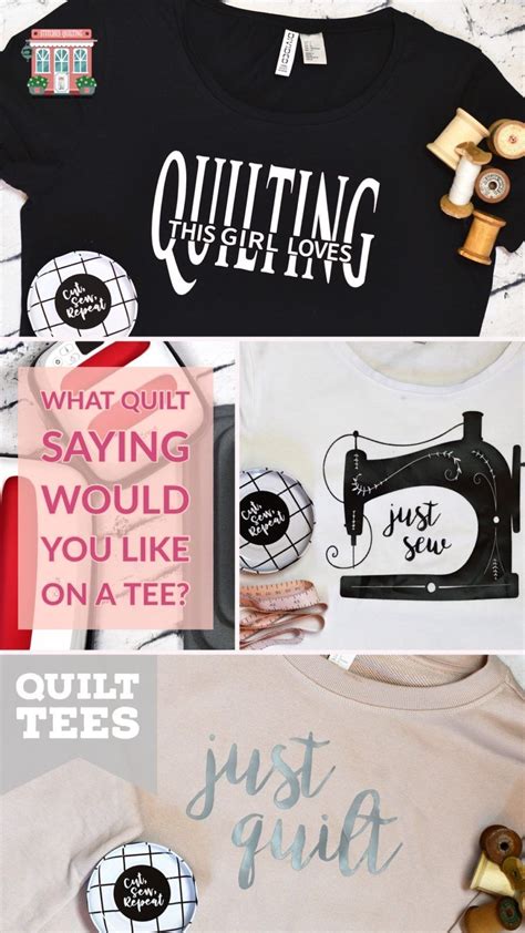 What Quilt Saying Would You Like On A Tee Use The Cricut Maker And Easy