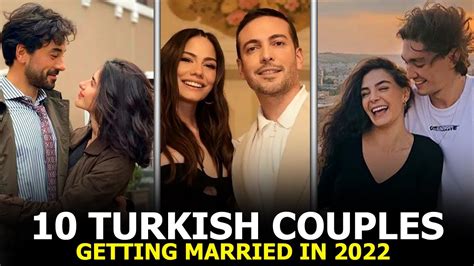 Top 10 Turkish Drama Couples Who Are Getting Married In 2022 YouTube