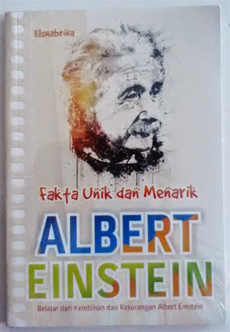 Albert Einstein Fakta Unik Dan Menarik 25000 Bahtera Buku