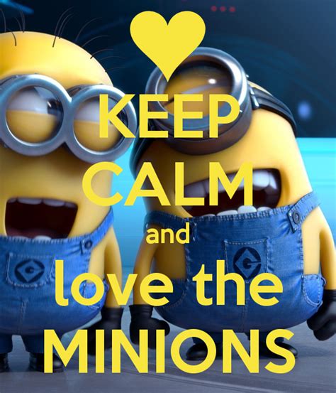 Keep Calm And Love The Minions Minionlander