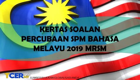 Koleksi soalan percubaan spm 2020 semua negeri + skema jawapan. Soalan Percubaan Spm 2020 Bahasa Melayu Mrsm