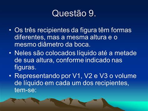 Os Recipientes I Ii Iii Tem Todos A Mesma Altura