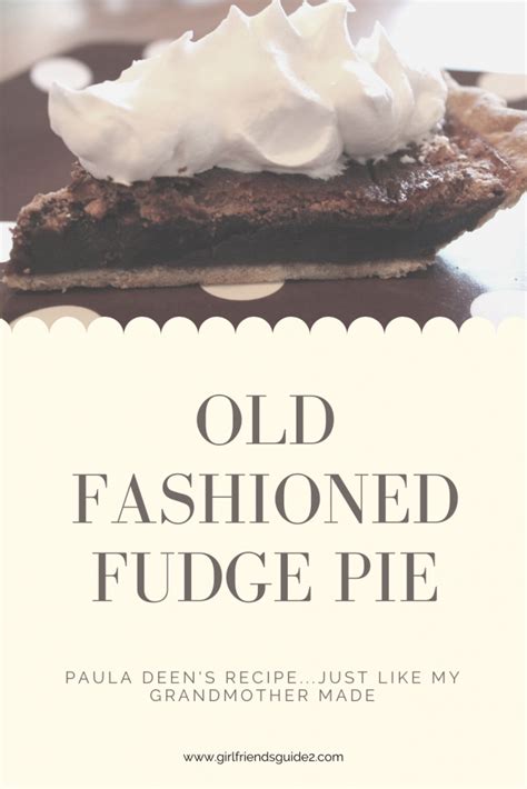 Feel free to try this amazing ; Paula Deen's Old Fashioned Fudge Pie