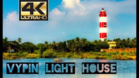Vypin Light House In 4k Kochi Kerala Ultra Hd Kochi Youtube
