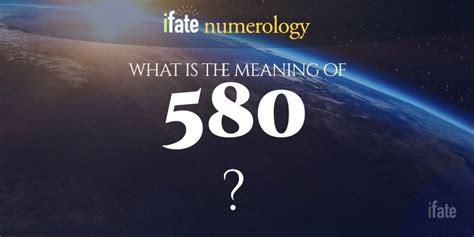 Number The Meaning Of The Number 580