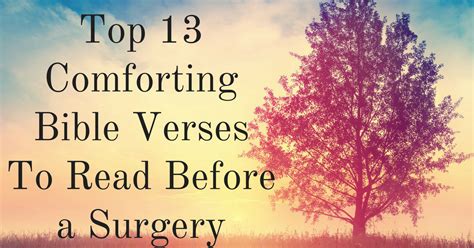 Top 13 Comforting Bible Verses To Read Before a Surgery ... List of the best motivational quotes & sample text message.