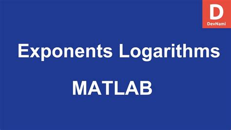 Matlab Exponents And Logarithms Youtube