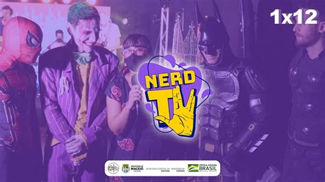 Nerd Tv 1x12 Episódio Final O Futuro Da Cultura Nerd Youtube