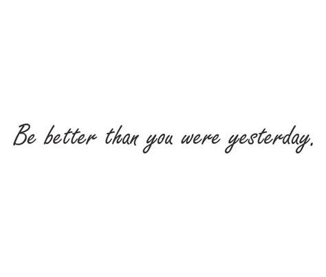 Be Better Than You Were Yesterday Vinyl Wall Decal Home Etsy