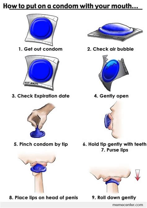 How To Put On A Condom With Your Mouth By Ben Meme Center