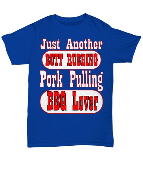 Just Another Butt Rubbing Pork Pulling Bbq Lover