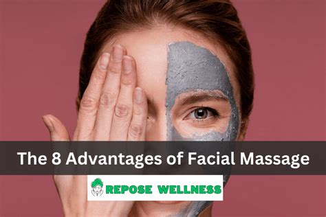 The Eight Advantages Of Facial Massage Reposewellness