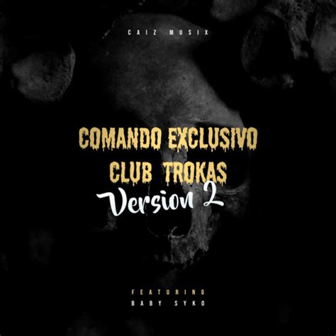 Stream Comando Exclusivo Club Trokas V2 Ft Baby Syko By Caiz Listen
