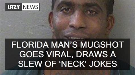 Florida Mans Mugshot Goes Viral Draws A Slew Of ‘neck Jokes Youtube
