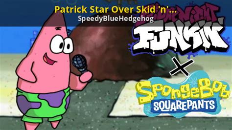 Patrick Star Over Skid N Pump Friday Night Funkin
