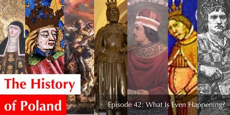 Episode 42 What Is Even Happening — The History Of Poland Podcast
