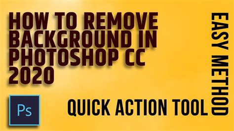 How To Remove Background Easily In Photoshop Cc 2020 Quick Action