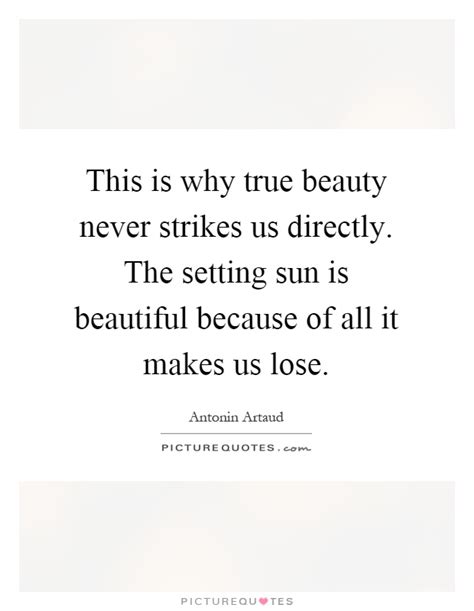 This Is Why True Beauty Never Strikes Us Directly The Setting