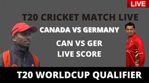 🔴 Live Canada Vs Germany Live Score Can Vs Ger T20 World Cup