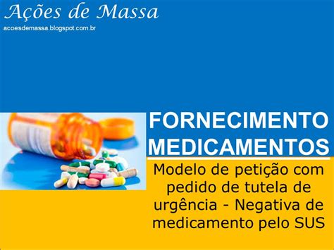 Ação Para Fornecimento De Medicamentos C/c Tutela De Urgência Antecipada