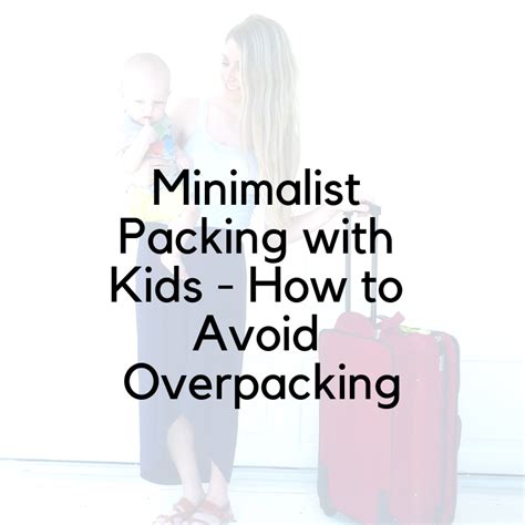 Minimalist Packing With Kids How To Avoid Overpacking — A Mom Explores