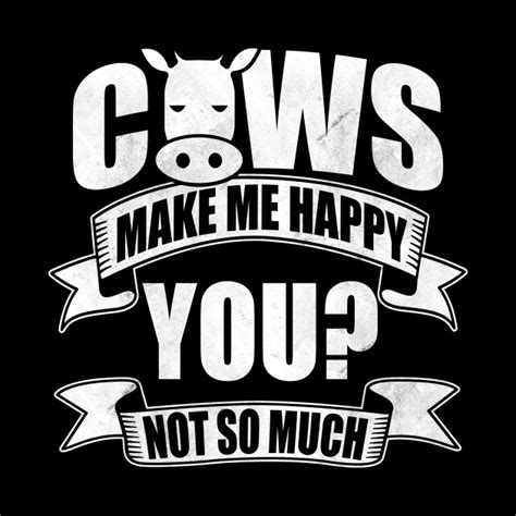 Cows Make Me Happy You Not So Much Cow Cow Funny Pin Teepublic