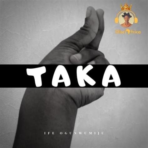 Ife Ogunwumiju Taka Lyrics Genius Lyrics