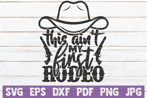 This Ain T My First Rodeo Svg Cut File Graphic By Mintymarshmallows · Creative Fabrica