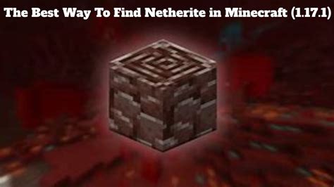 The Best Way To Find Netherite In Minecraft 1171 Youtube