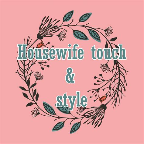Housewife Touch And Style