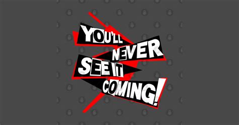 Youll Never See It Coming Persona T Shirt Teepublic