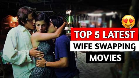 Wife Swap Movies Popular Top Wife Swapping Movies Youtube